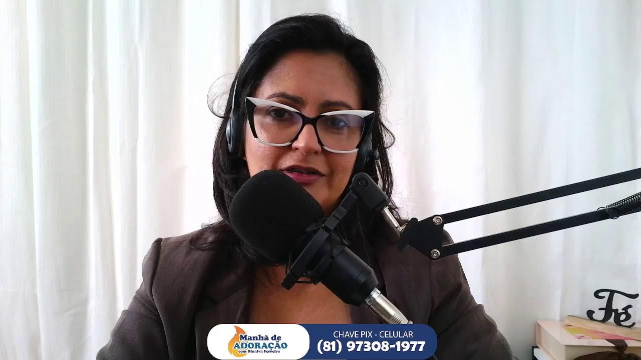 PROGRAMA MANHÃ DE ADORAÇÃO COM DINALVA FERREIRA