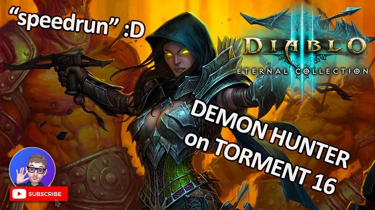 FULL WALKTROUGH - Demon Hunter on TORMENT 16 😈😈 | Diablo 3 - Eternal Collection