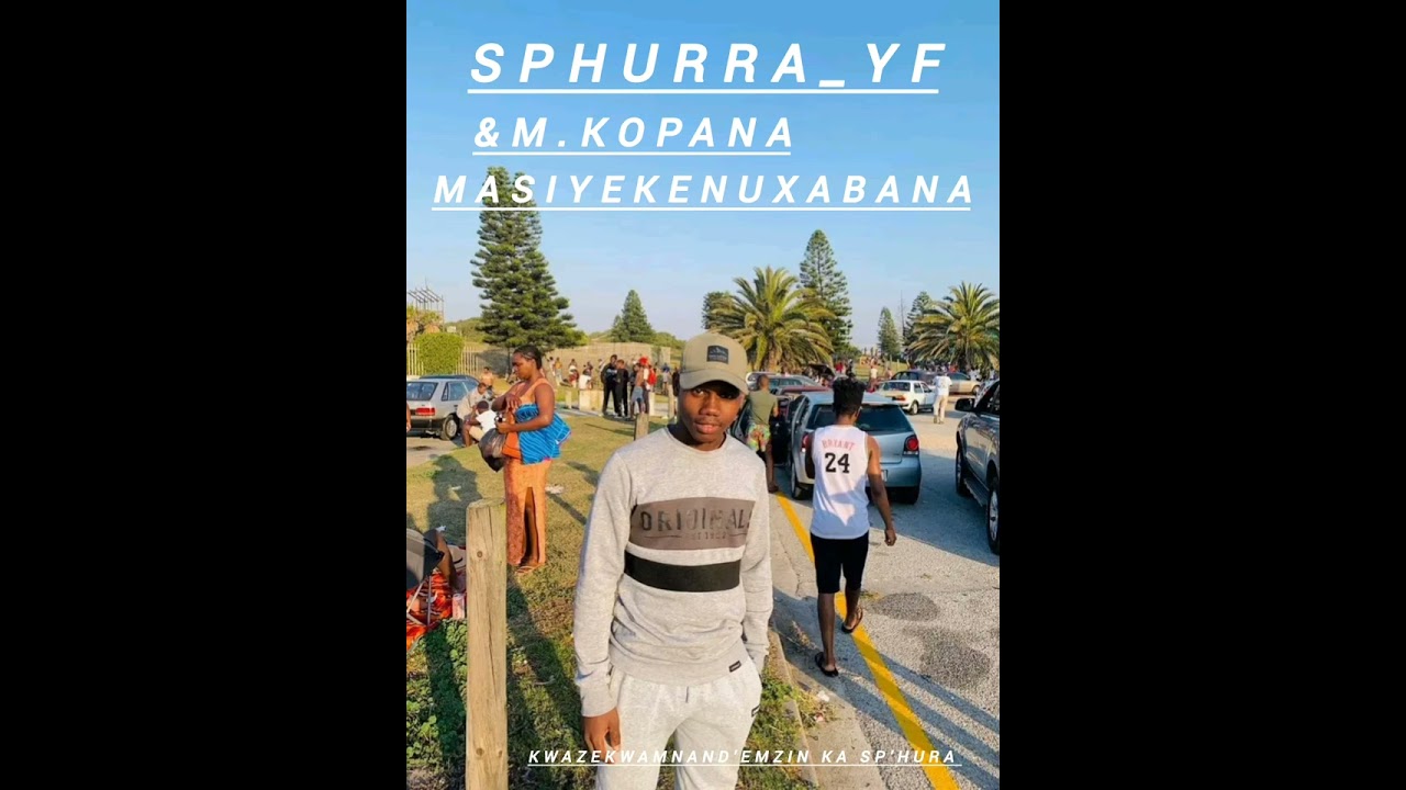 Masiyekeni uxabana (sibambisane) _-_sphurra_YF_&_M.Kopana
