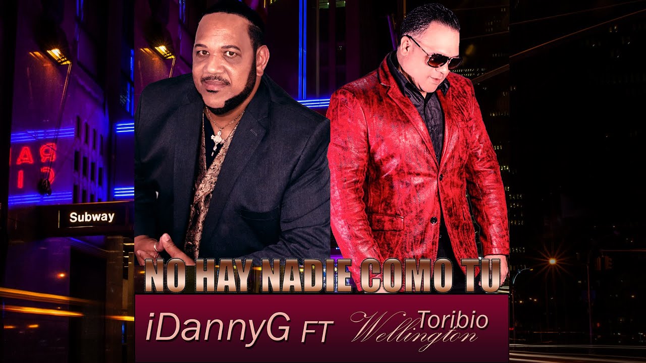 No Hay Nadie Como Tu - Wellington Toribio - iDannyG