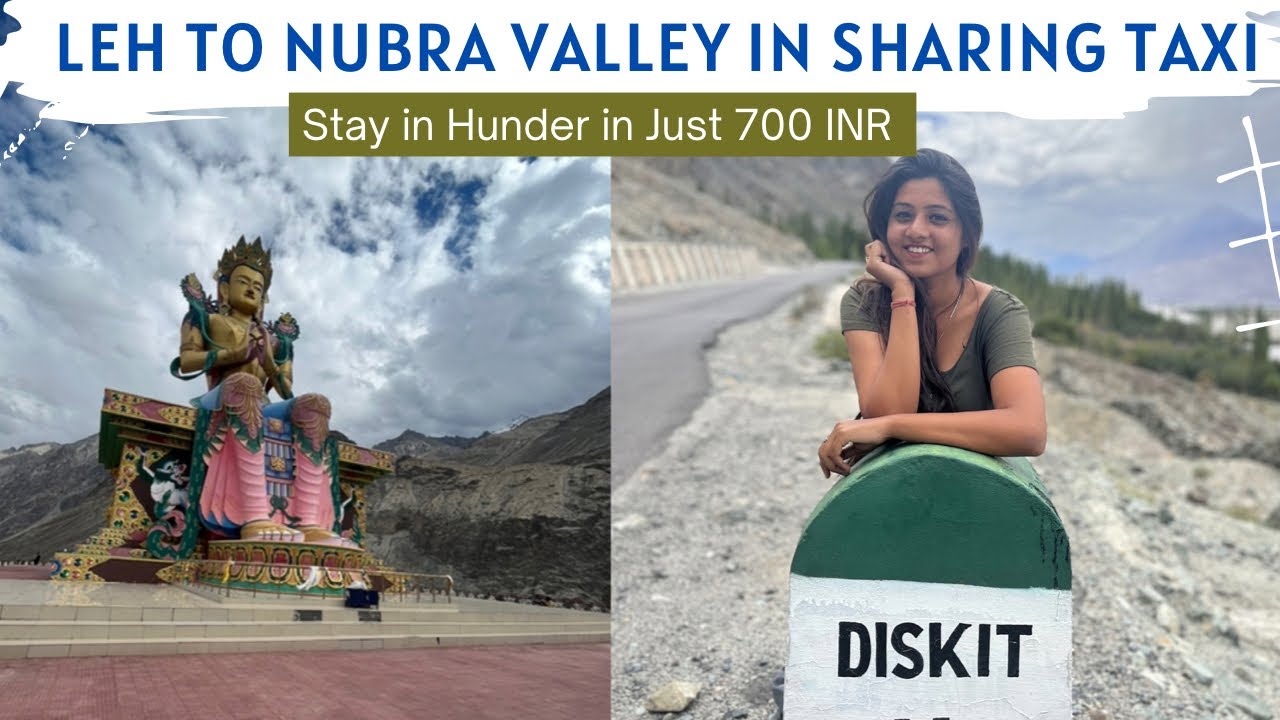 Leh to Nubra Valley in Sharing Taxi | Budget Stay in Hunder Nubra in Just INR 700 | Heena Bhatia