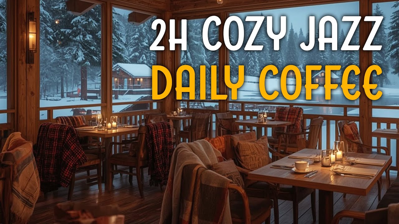 2 Hours Cozy Jazz ☕ Daily Coffee Music for Relax, Focus & Stress Relief