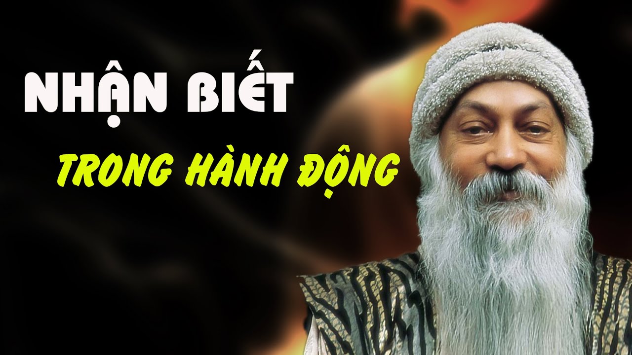 Osho - Nhận biết trong hành động