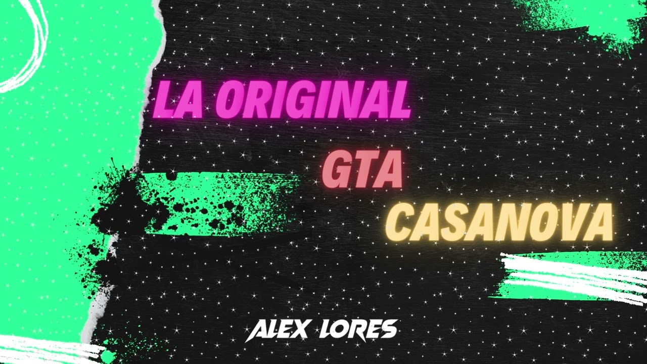 La Original x GTA x Casanova (Alex Lores Mashup)