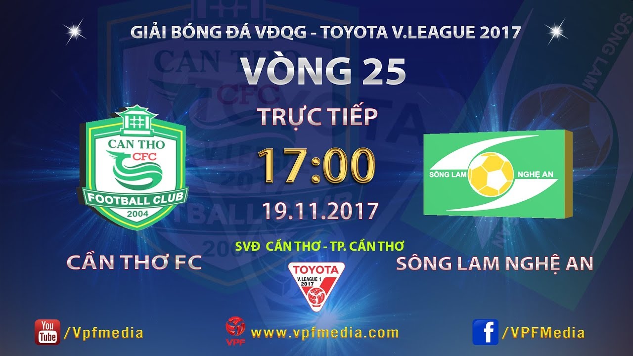FULL | XSKT CẦN THƠ vs SÔNG LAM NGHỆ AN | VÒNG 25 TOYOTA V LEAGUE 2017