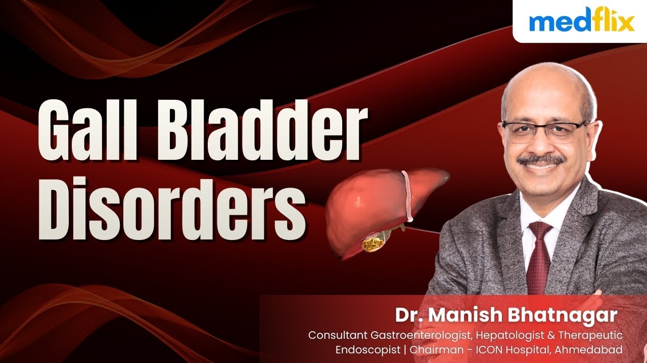 Gall Bladder Disorders: From Gallstones to GB Cancer – Dx & Real-World Mx | Dr. Manish Bhatnagar