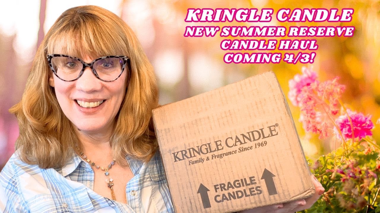 Kringle Candle New Summer Reserve Candle Haul - Coming 4/3!