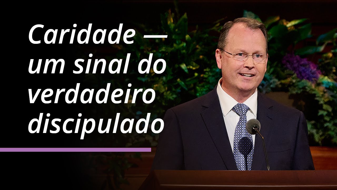 Caridade &mdash; um sinal do verdadeiro discipulado | Michael B. Strong | Abril de 2025