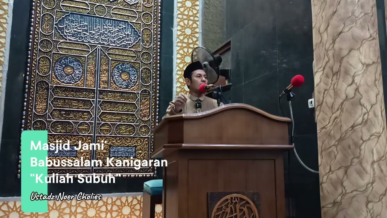 Kuliah subuh Masjid Babussalam Probolinggo (penceramah : ustadz Noer Cholies) 