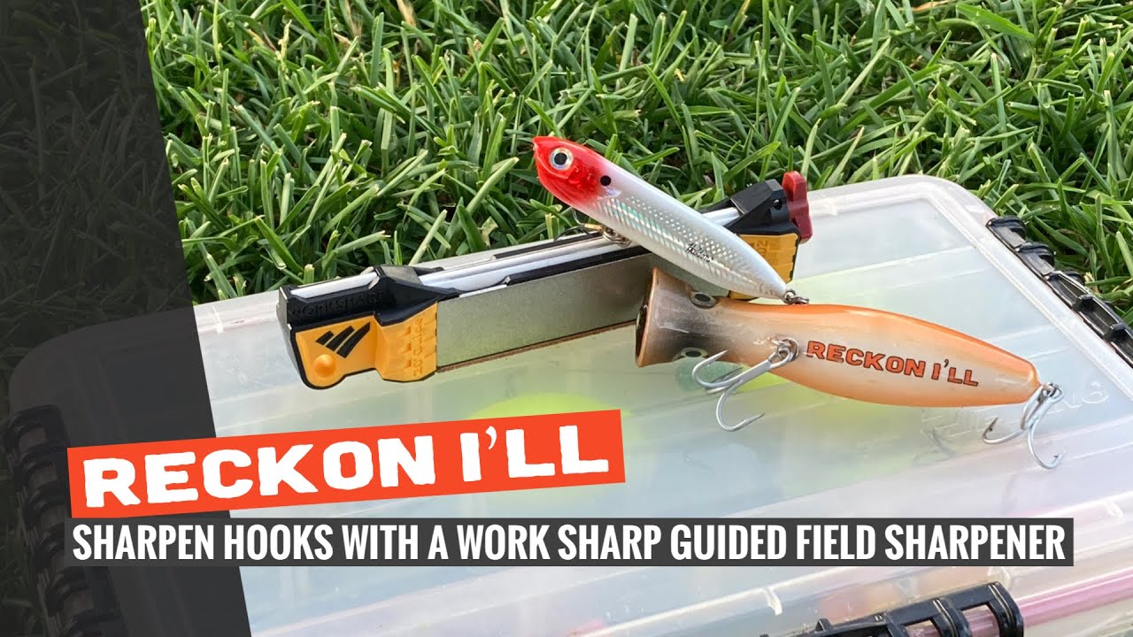Reckon I'll: Sharpen A Fishing Hook with the Work Sharp Guided Field Sharpener