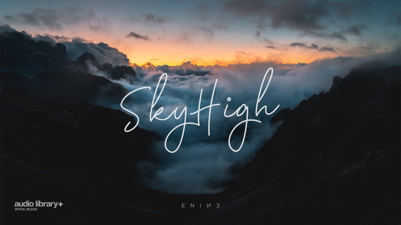 SkyHigh &mdash; Enine | Free Background Music | Audio Library Release