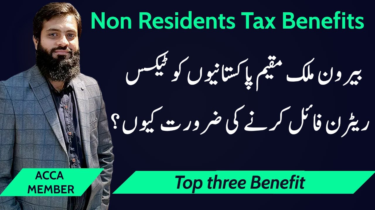 Tax Return & Benefits for Non-Residents | Overseas Pakistani | Why required to file Return | Top 5 |