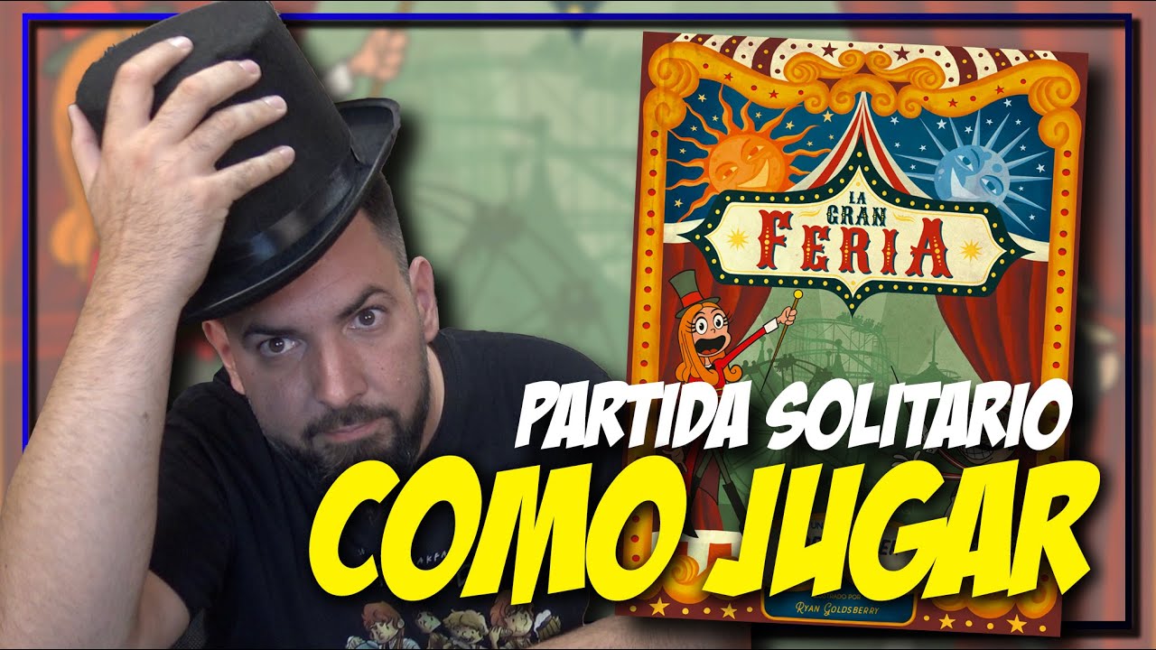 LA GRAN FERIA Como jugar y partida en SOLITARIO