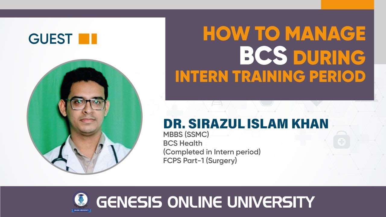 How to Manage BCS During Intern Training Period | Dr. Sirazul Islam Khan