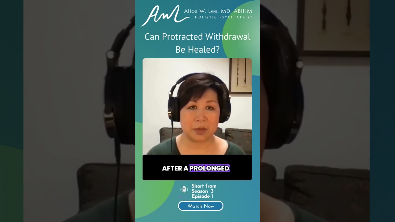 Can Protracted Withdrawal Be Healed? With Dr. Alice W. Lee
