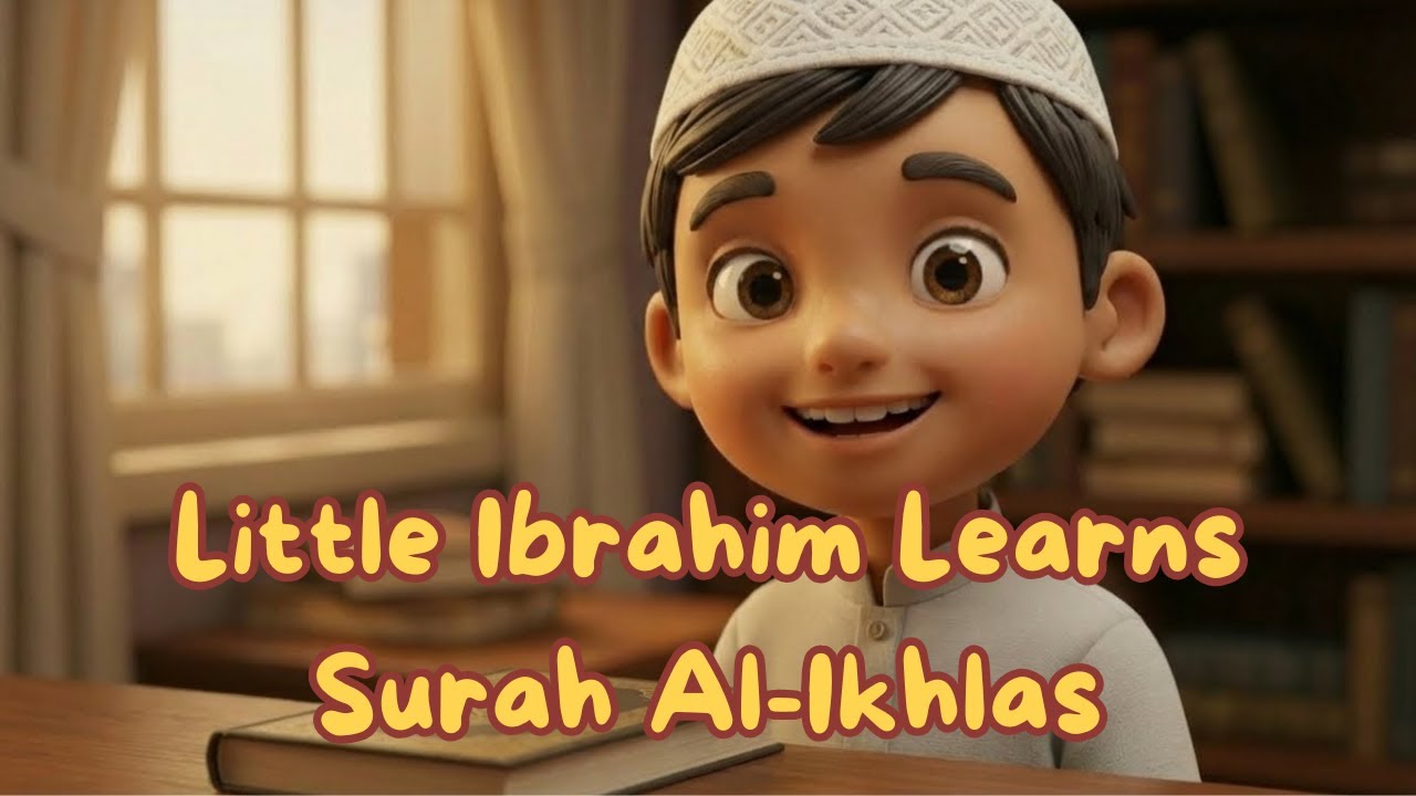 Little Ibrahim Learns Surah Al-Ikhlas | Contemplations of Little Ibrahim | Islamic Kids Show