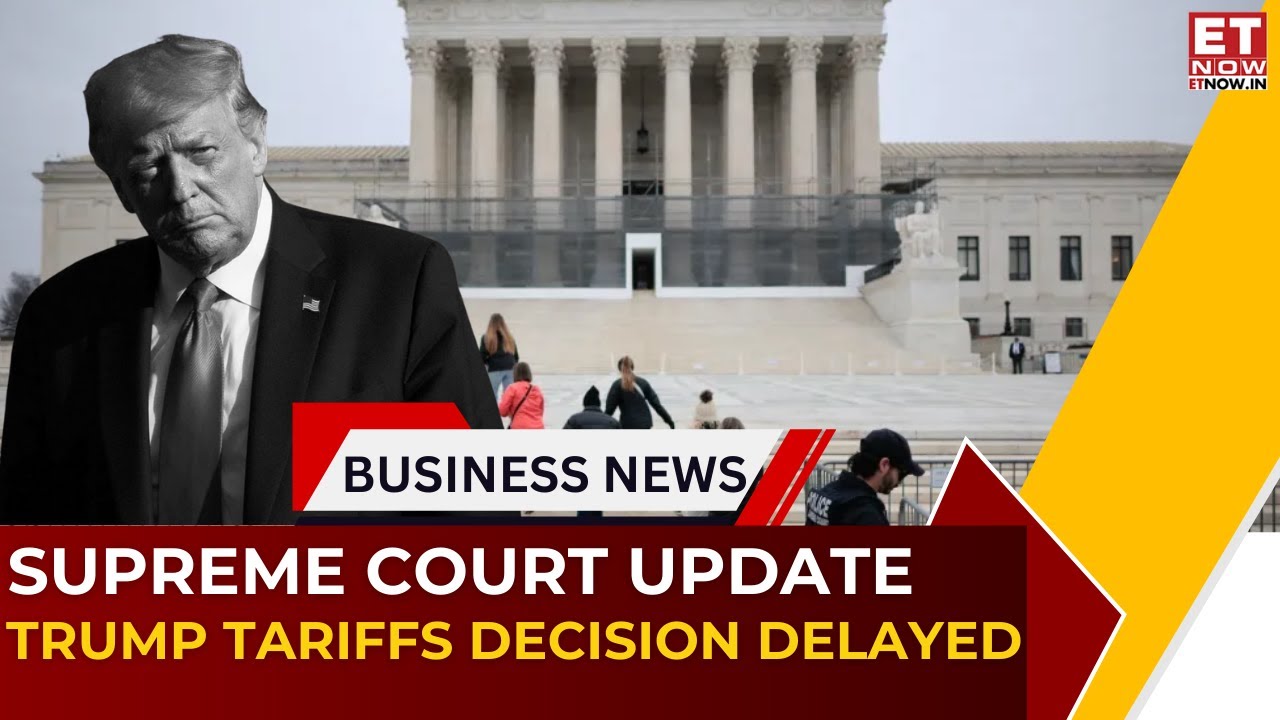 US Supreme Court Postpones Tariff Verdict | What This Means for India & World | ET Now
