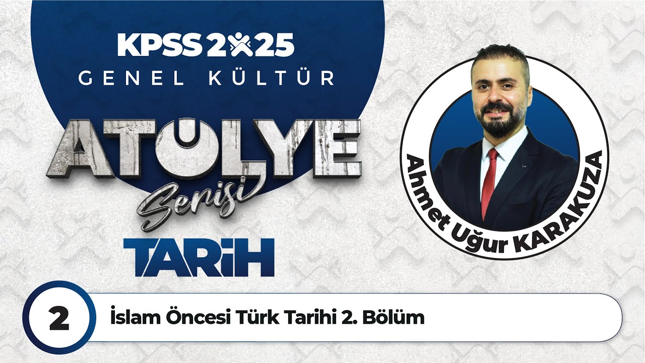 2 - İslam Öncesi Türk Tarihi 2. Bölüm - Ahmet Uğur KARAKUZA
