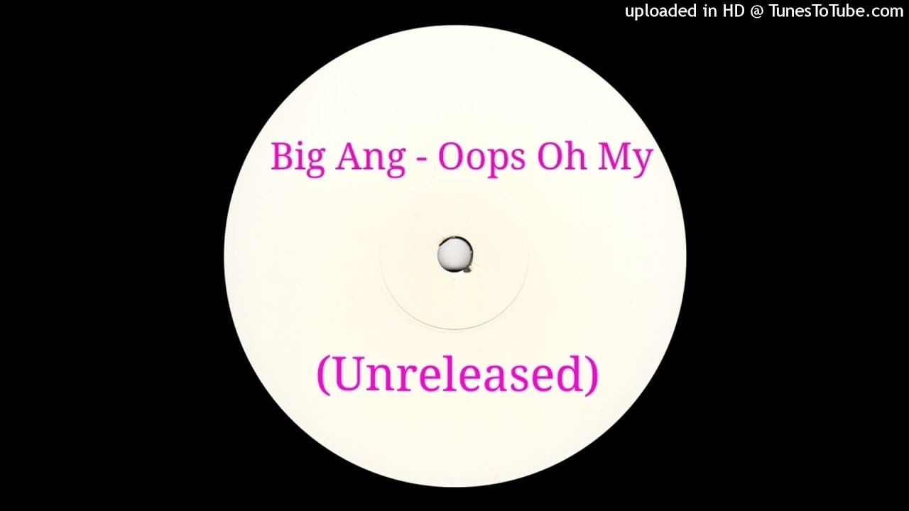 Big Ang - Oops Oh My