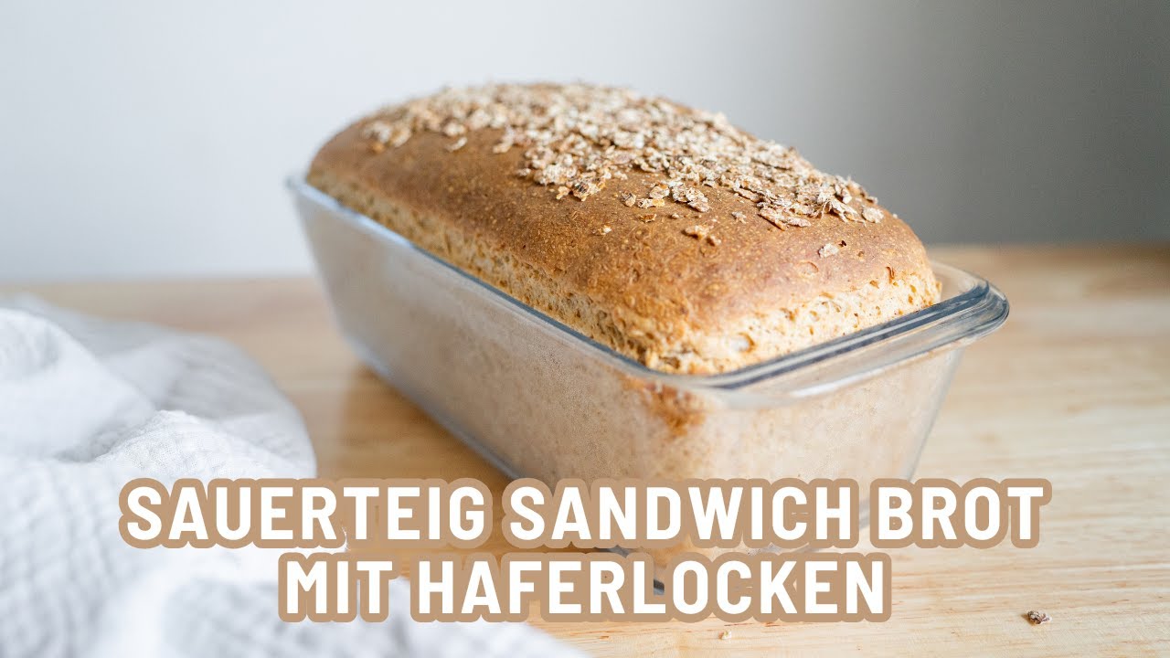Dinkel-Haferflocken Sauerteig Sandwichtoast | Einfaches Rezept!