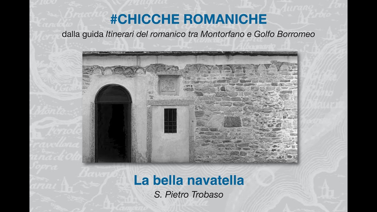 #chiccheromanche 18 La bella navatella. S. Pietro di Trobaso