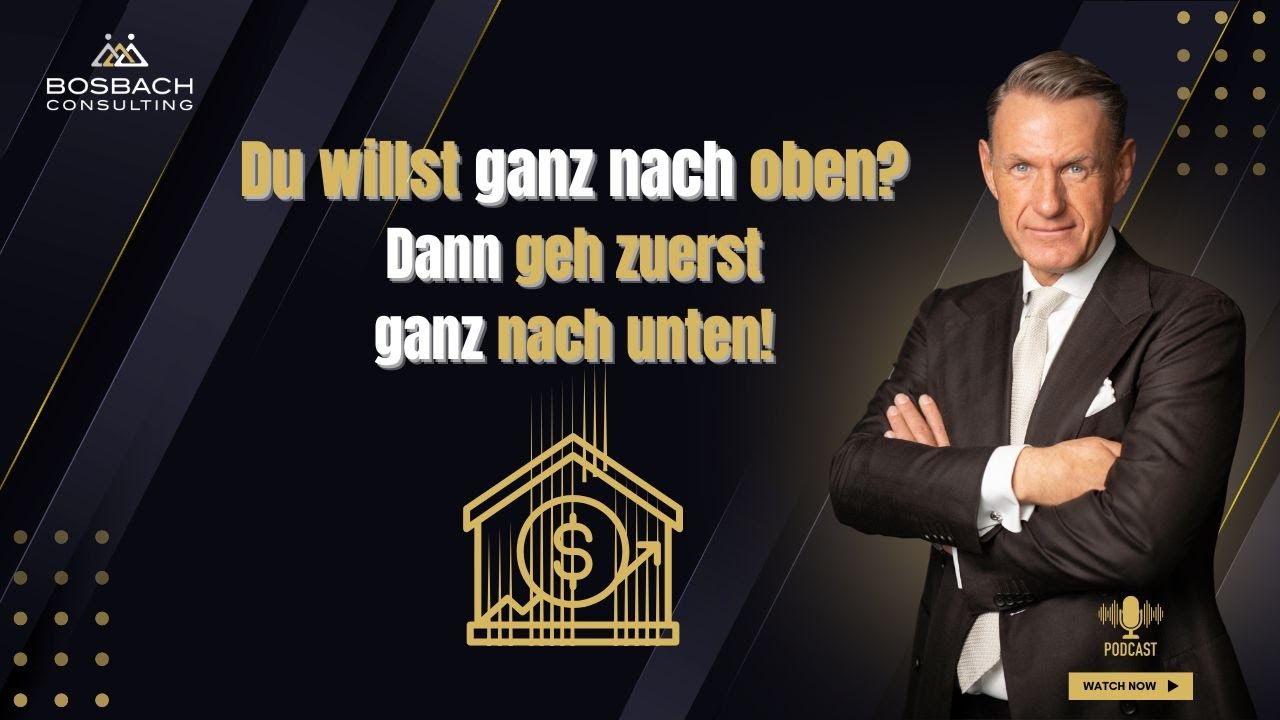 Du willst ganz nach oben? Dann geh zuerst ganz nach unten!