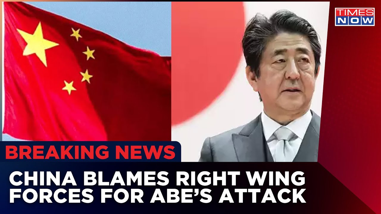 Shinzo Abe Attack: China Blames Right-Wing Forces In Japan | World News | International News
