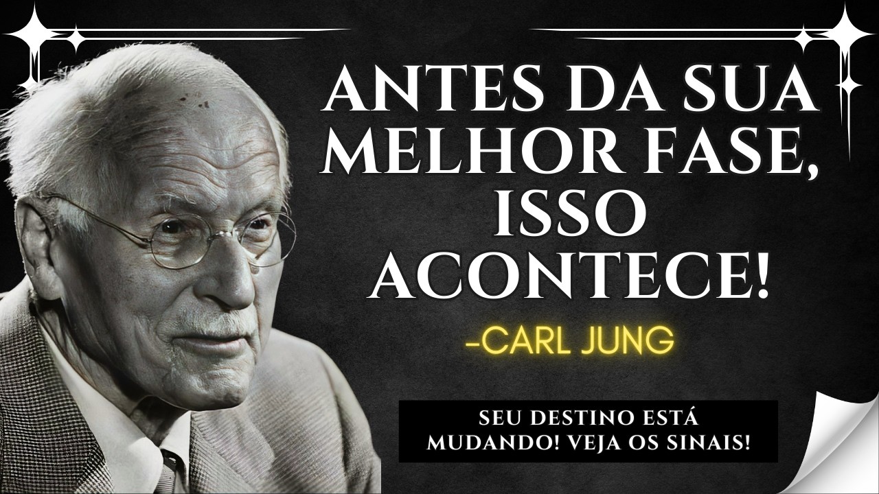 Você Verá Isto Pouco Antes de Entrar no MELHOR CAPÍTULO da Sua Vida – Carl Jung (Filosofia)