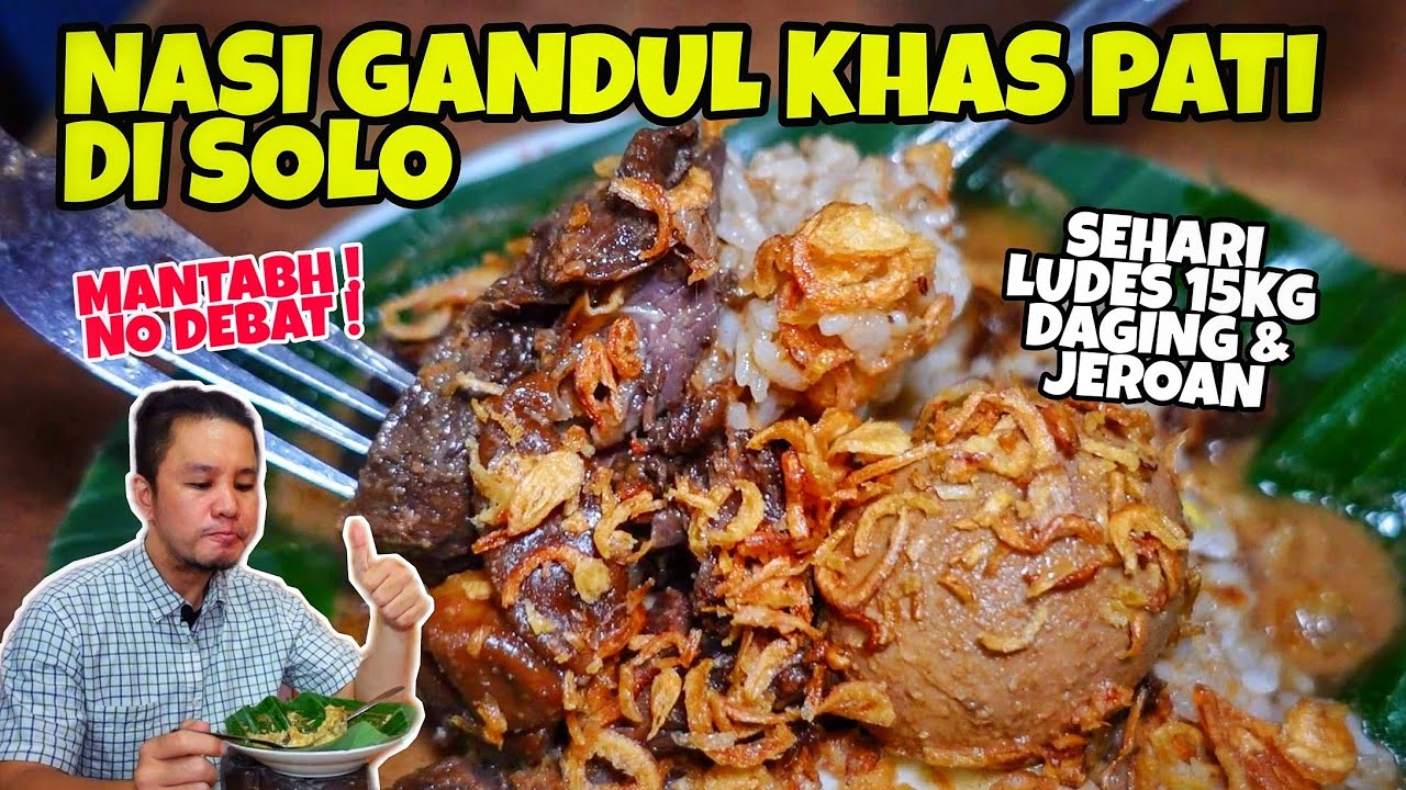 JUARA NYA NASI GANDUL KHAS PATI DI SOLO! SEHARI LUDES 15KG DAGING| NASI GANDUL PAK DUL |KULINER SOLO