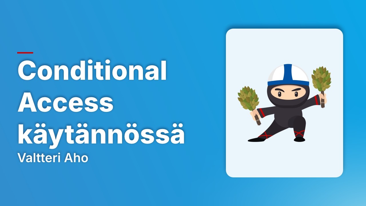 Conditional Access ja parhaat käytännöt