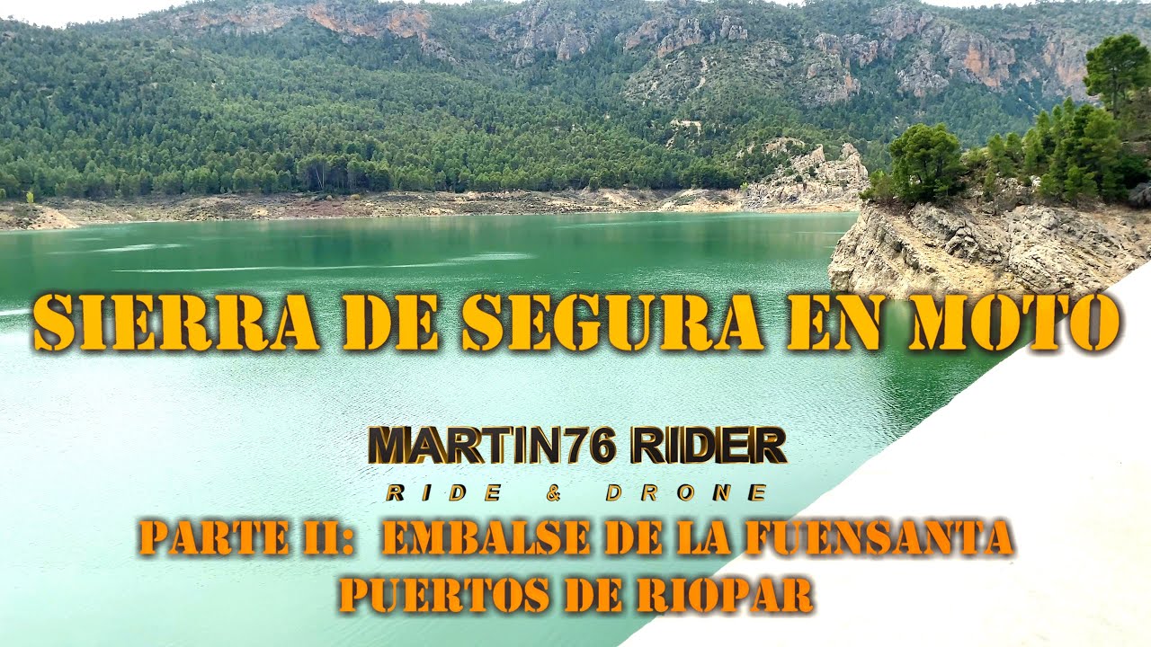 EMBALSE DE LA FUENSANTA, TÚNELES DE YESTE, PTO DEL PERALEJO Y CRUCETAS EN MOTO.