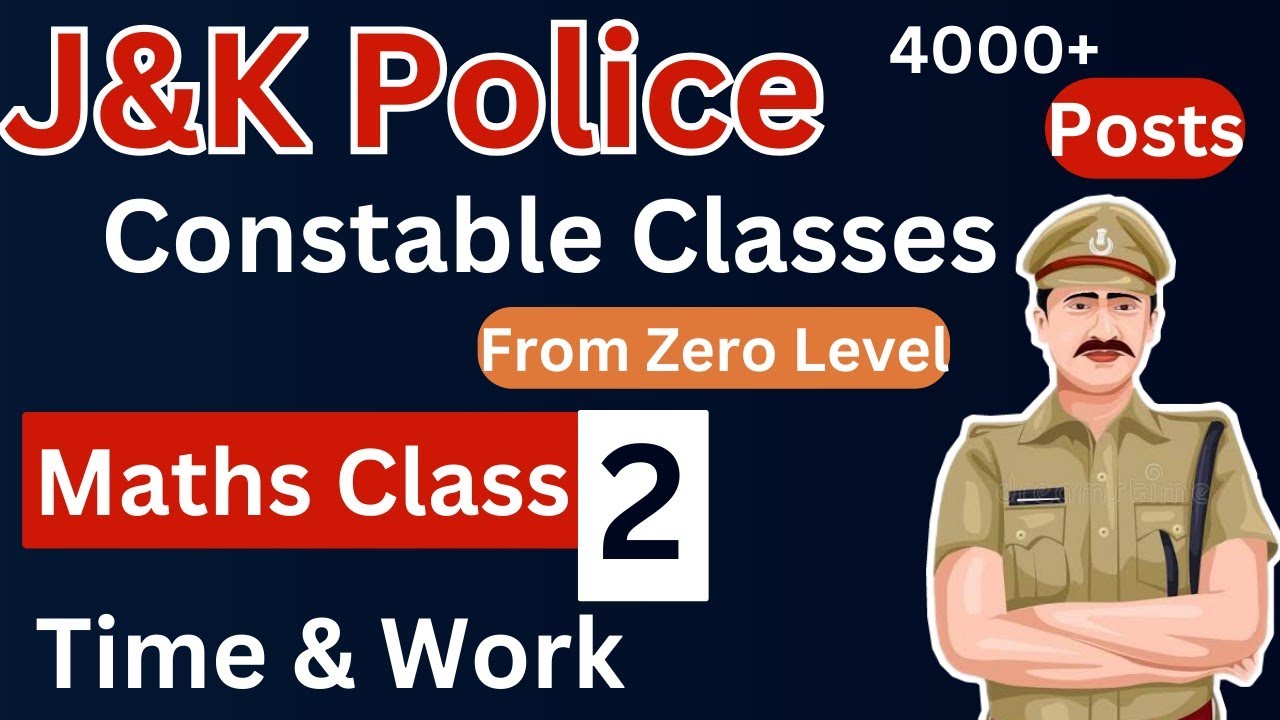 Time & Work (Part 1) - Maths Class 2- JK Police Constable Classes by Ishaan Gupta || From Zero Level
