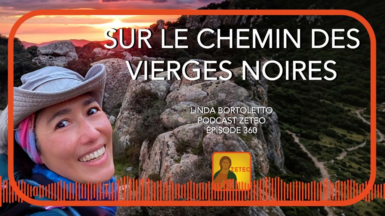 Zeteo #360 – Linda Bortoletto : Sur le chemin des Vierges Noires
