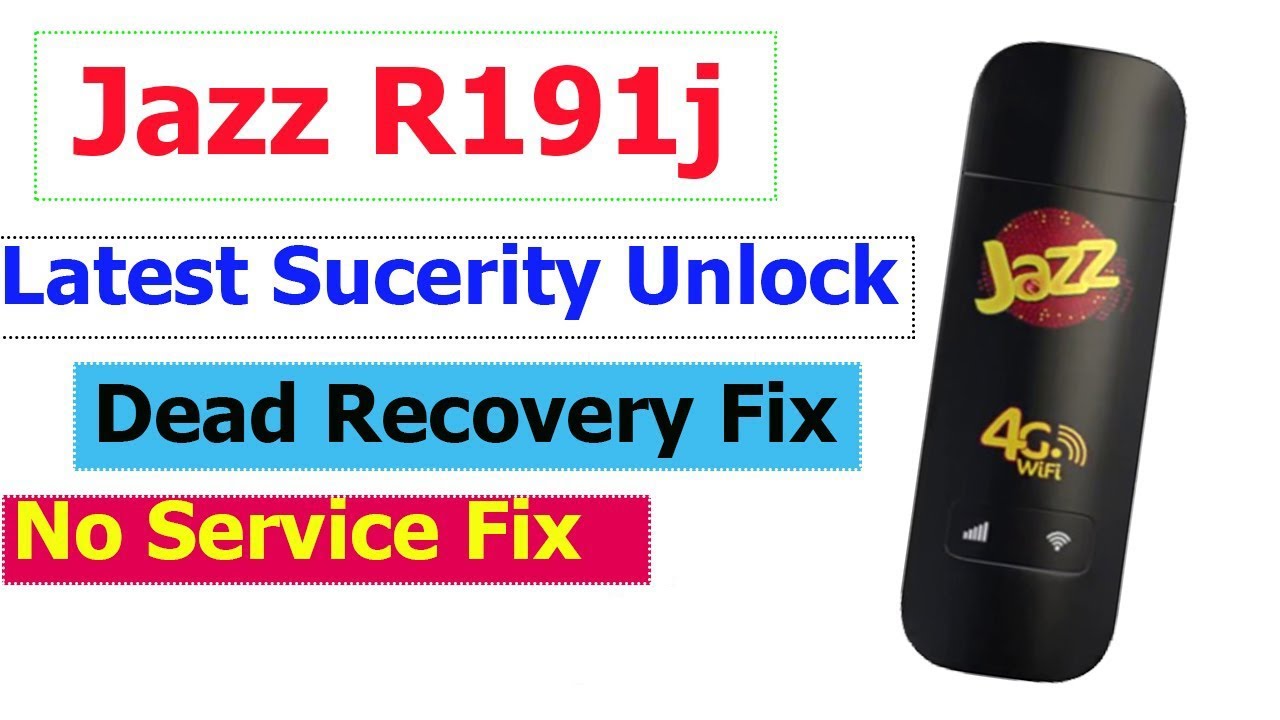 Jazz R191j All Latest Sucerity Unlock No Service Fix Dead Recovery File 2024