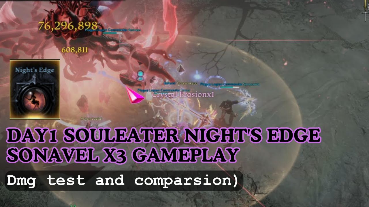 Day1 Souleater Night's Edge 413 Sonavel x3 Gameplay (dmg test and comparsion)