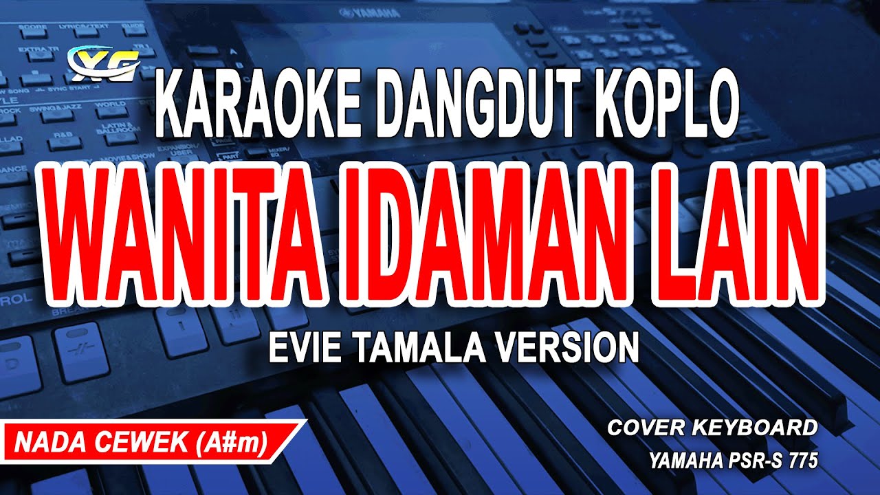 WIL Karaoke Koplo || Wanita Idaman Lain ( Versi Evie Tamala ) Nada Wanita