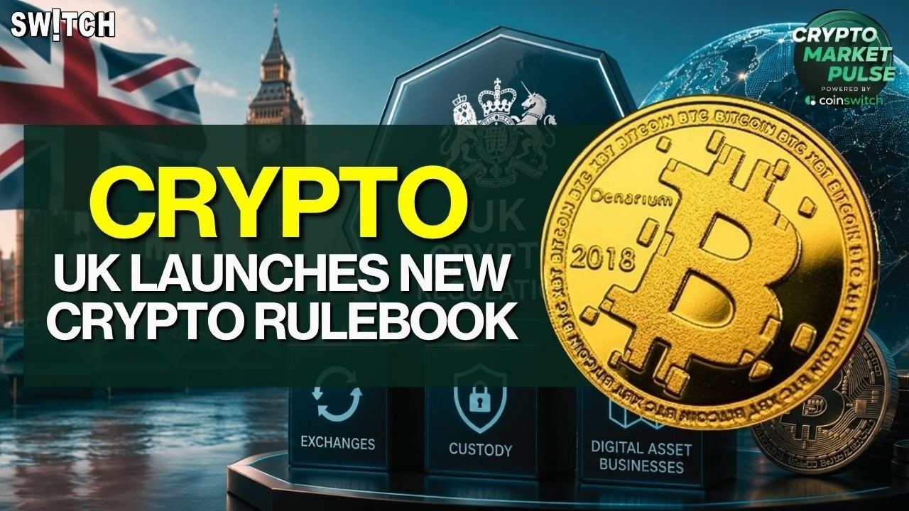 Crypto Market Pulse: UK Launches New Crypto Rulebook । Top News of The Day। Powered by CoinSwitch