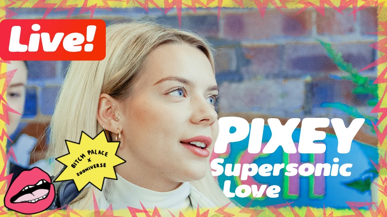 PIXEY - Supersonic Love