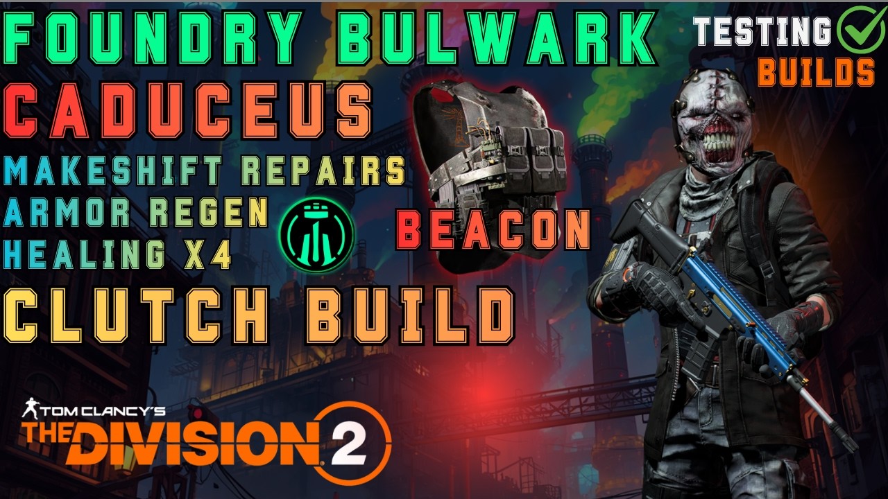 Foundry Bulwark & Caduceus DPS Clutch Build with Beacon - The Division 2