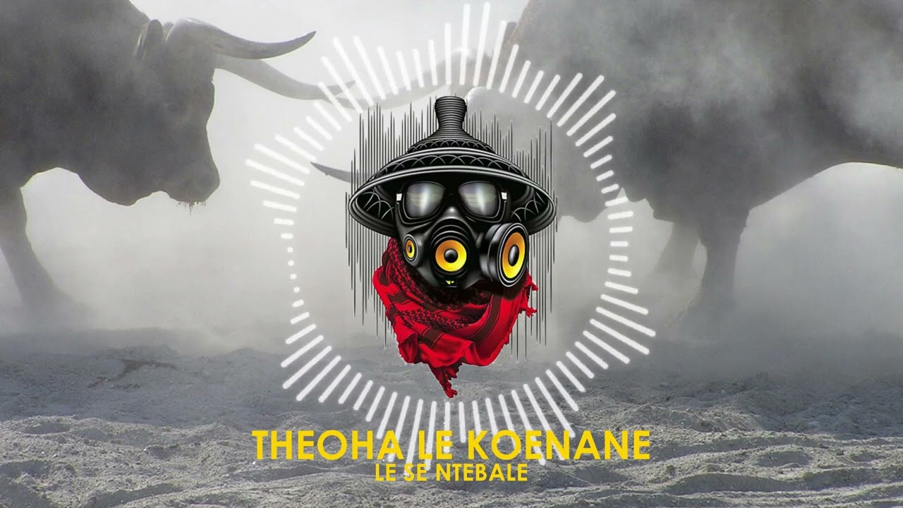 Theoha le Koenane - Le se Ntebale