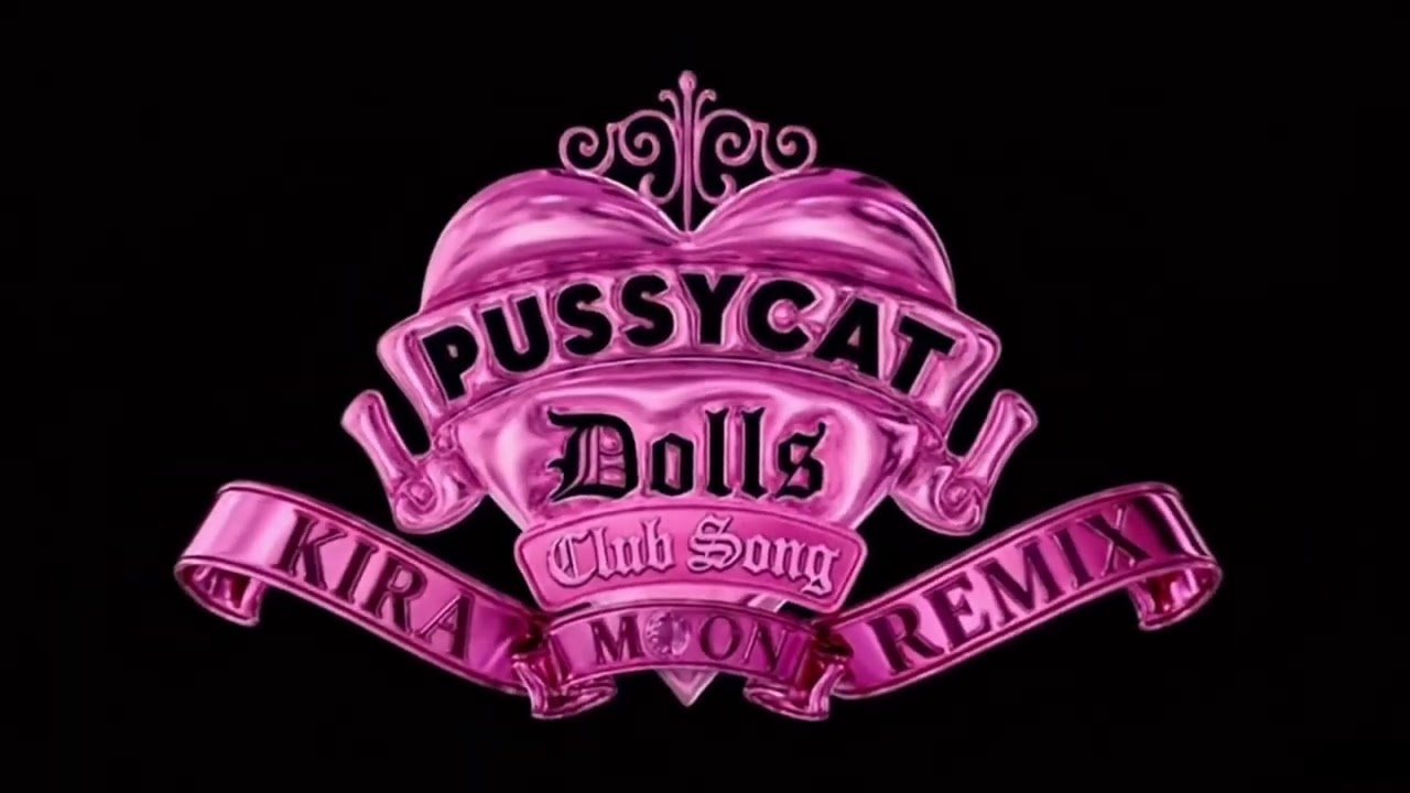 The Pussycat Dolls - Club Song (If it’s actually a club song Kira Moon remix)