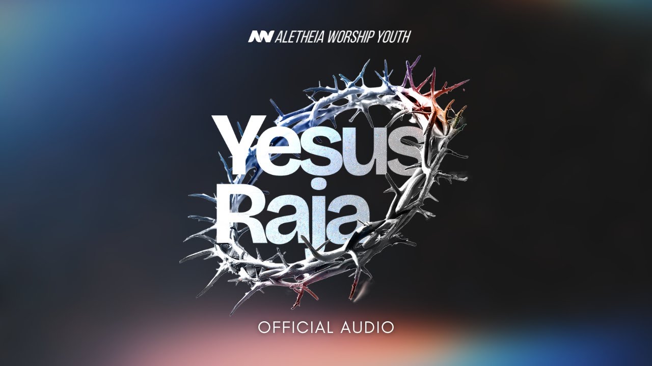 Yesus Raja - Aletheia Worship Youth (Official Audio)