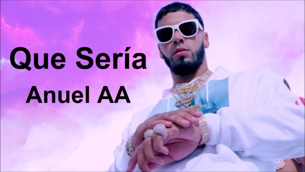 Que Ser&iacute;a - Anuel AA (Letra)