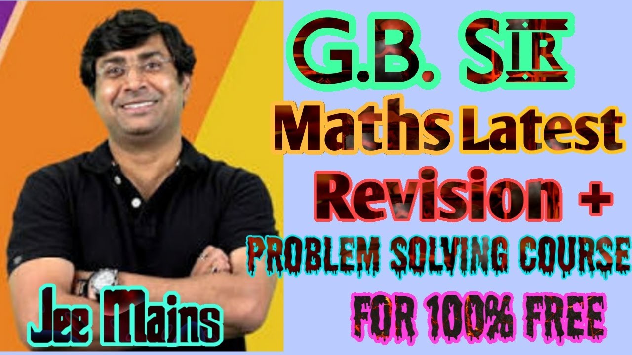 GB Sir Jee mains 2021 Revision+Problem solving premium course for free.