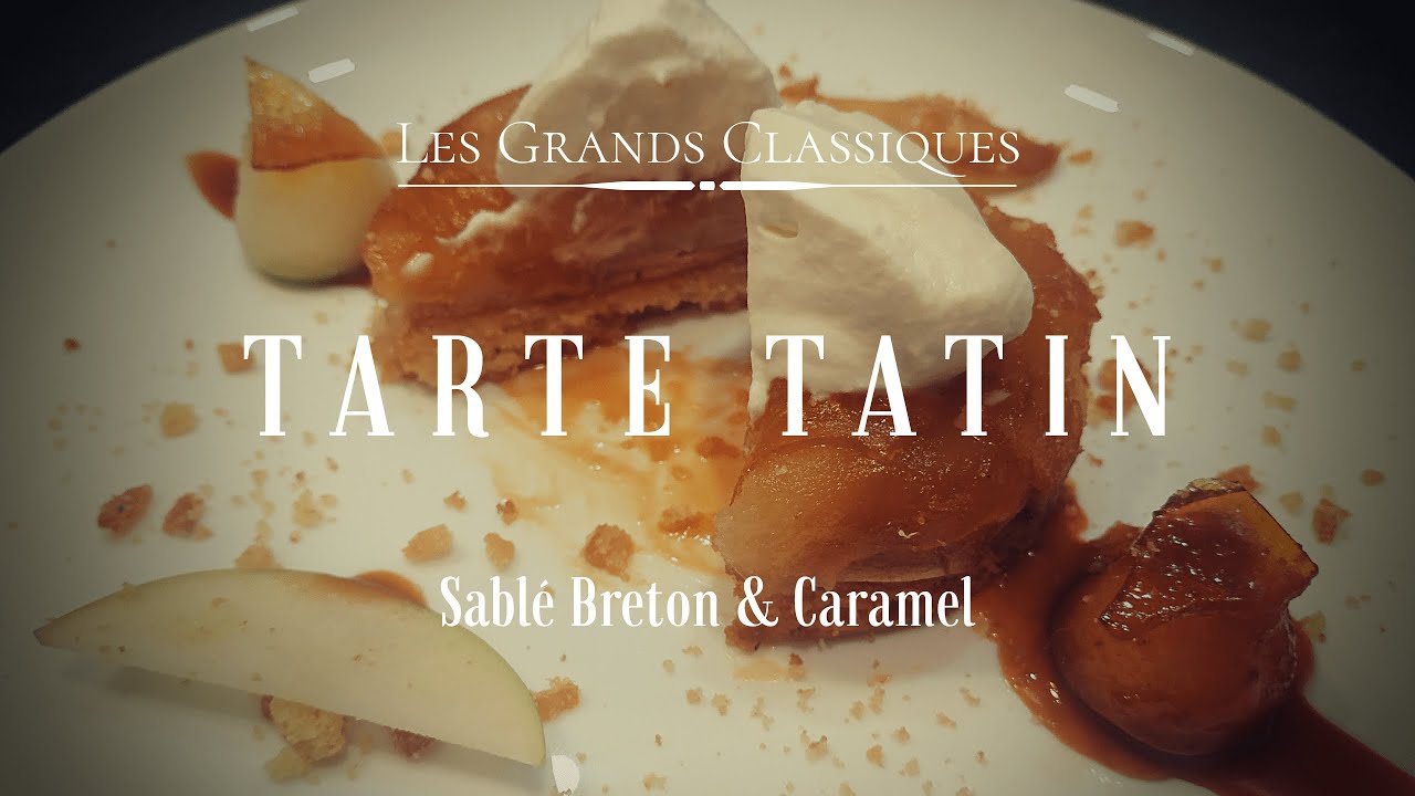 Les Grands Classiques : Tarte Tatin, sablé breton & caramel
