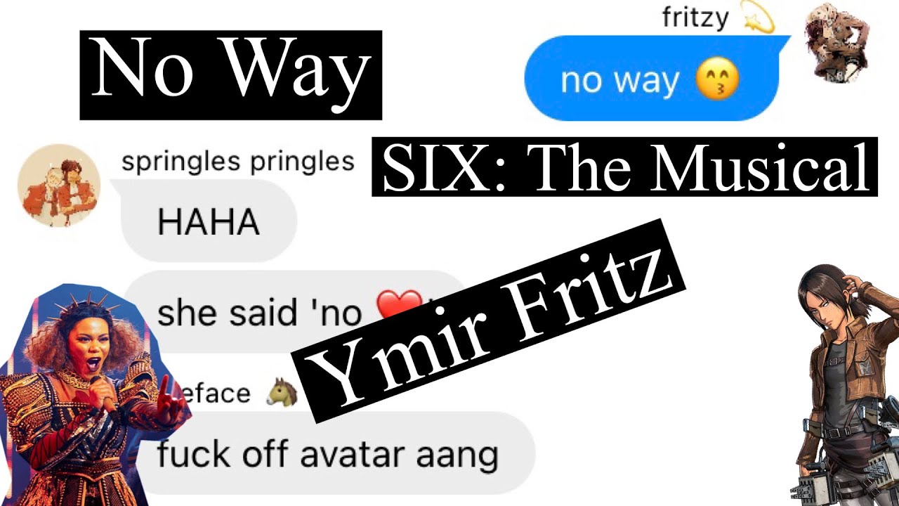 Attack on Titan Lyric Prank || Ymir Fritz || No Way - SIX: The Musical