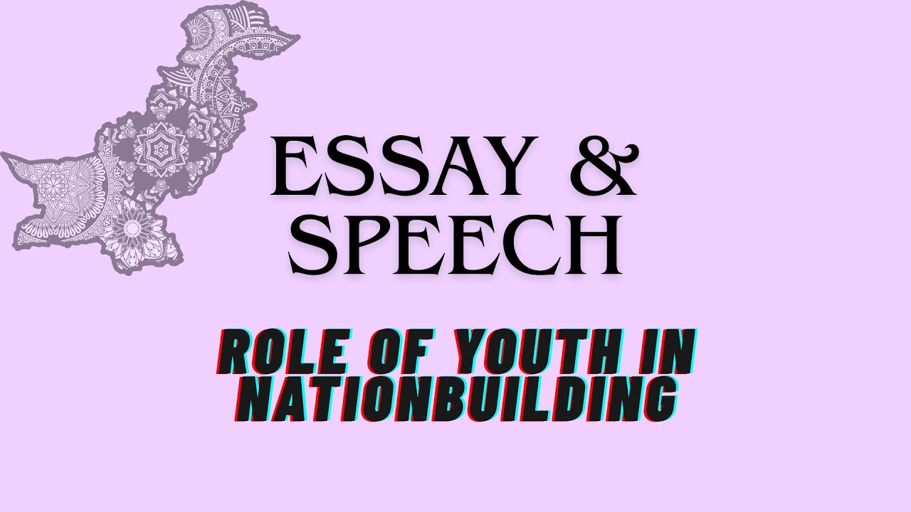 Role of Youth in Nation Building – Essay & Speech for Students