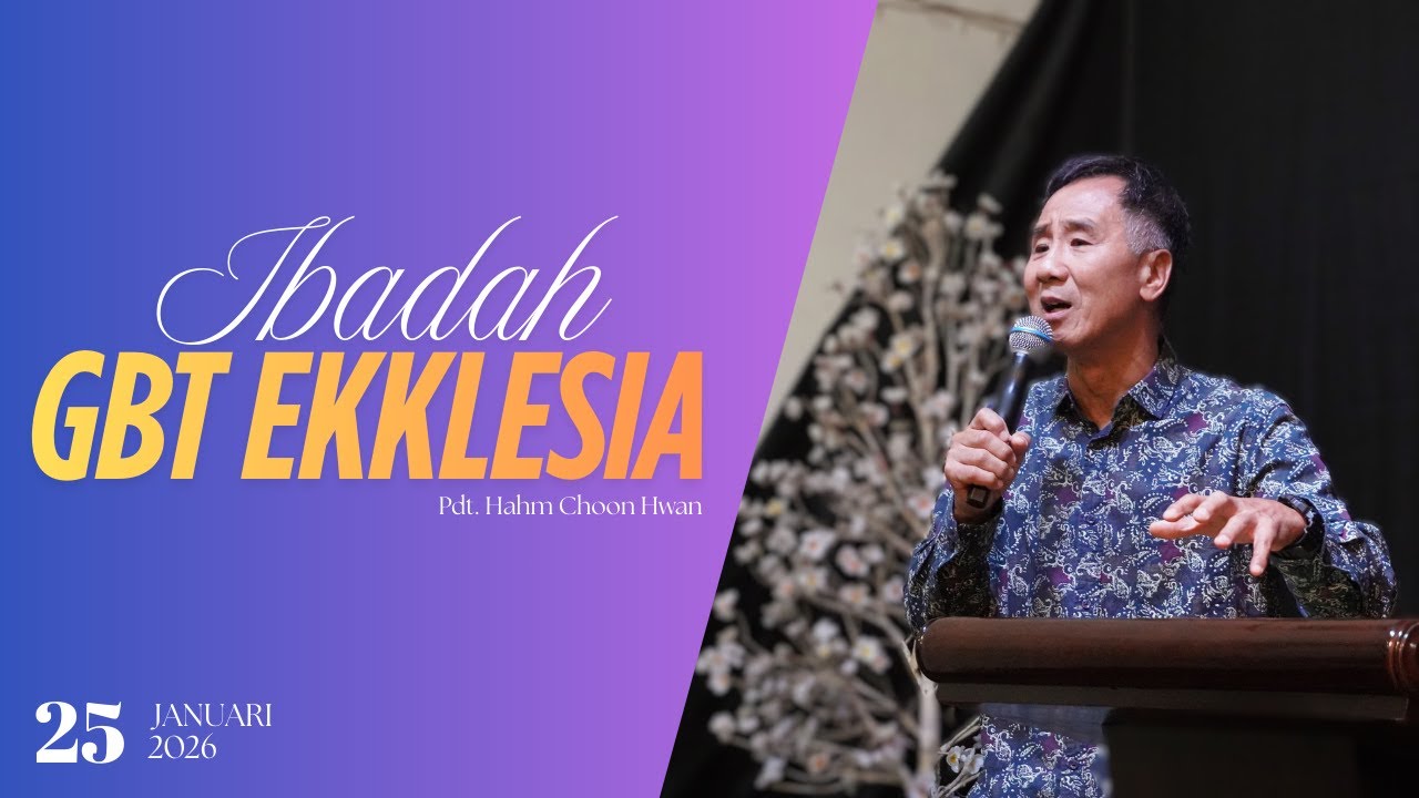 IBADAH GBT EKKLESIA 25 JANUARI 2026