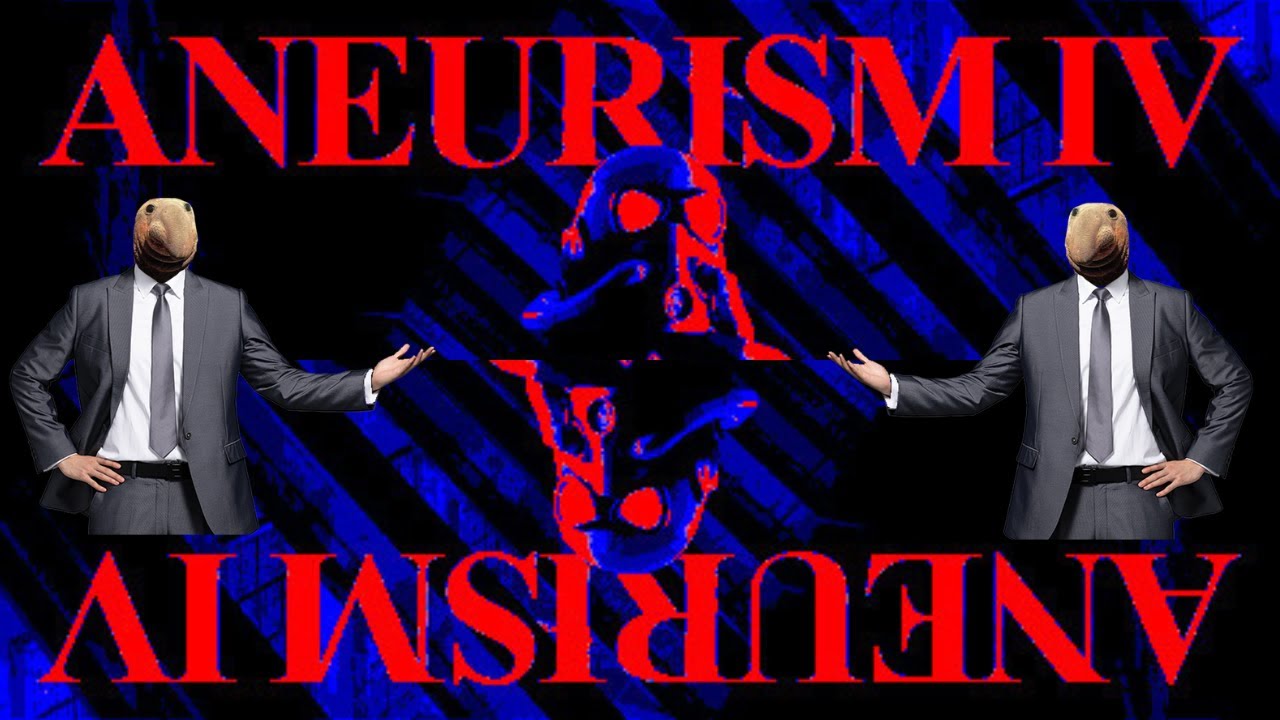 ANEURISM IV: The Banker Special