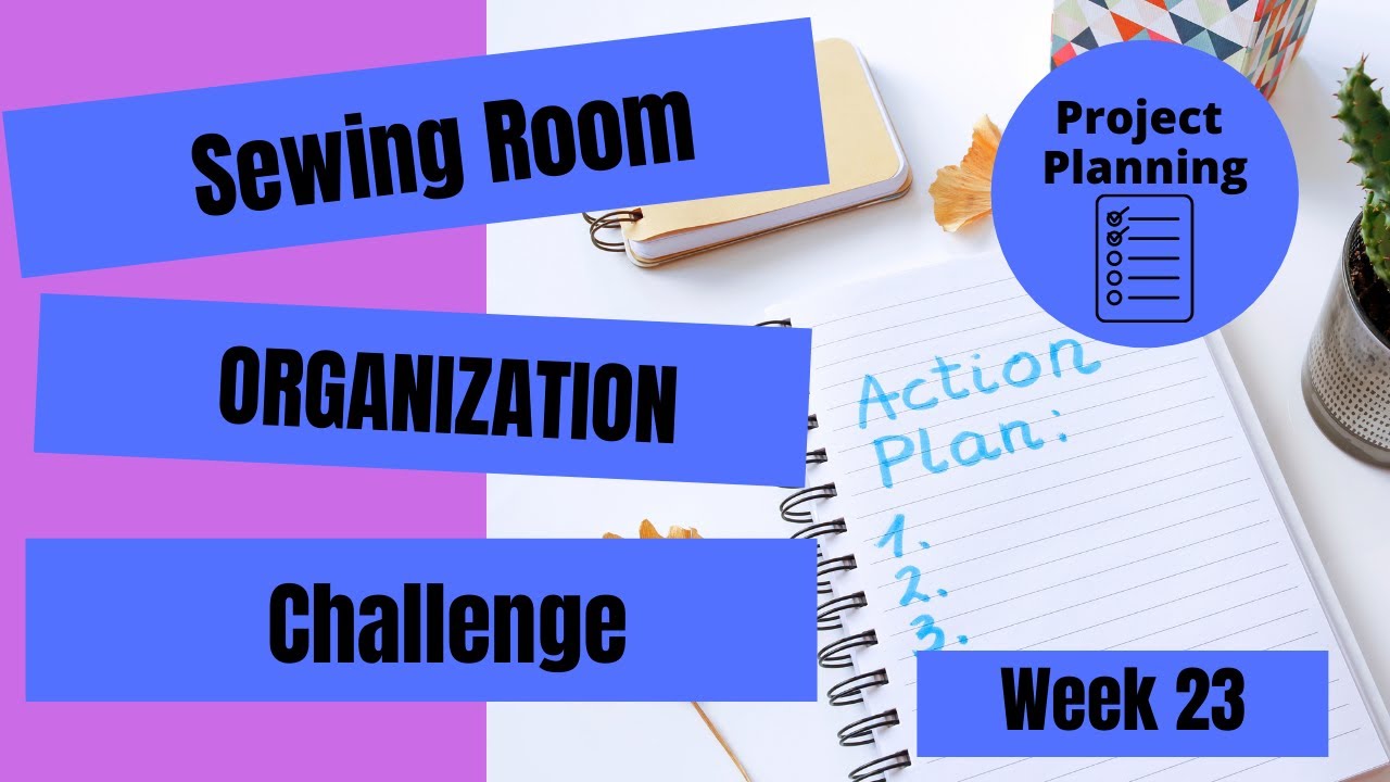 Week 23: Project Planning || Sewing Room Organization Challenge